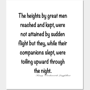 Inspirational motivational affirmation, The heights by great men reached and kept Posters and Art